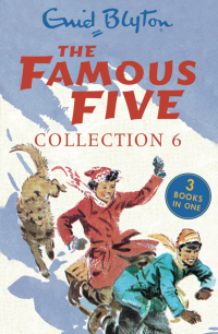 The Famous Five Collection 6: Books 16-18 by Enid Blyton