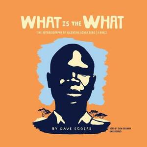 What Is the What by Dave Eggers