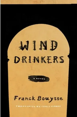 Wind Drinkers by Franck Bouysse