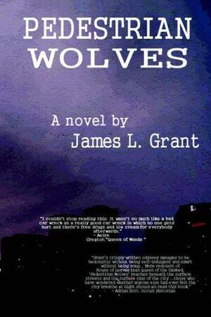 Pedestrian Wolves by James L. Grant