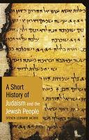 A Short History of Judaism and the Jewish People by Steven Leonard Jacobs