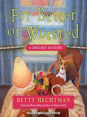 For Better or Worsted by Betty Hechtman