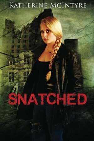 Snatched by Katherine McIntyre