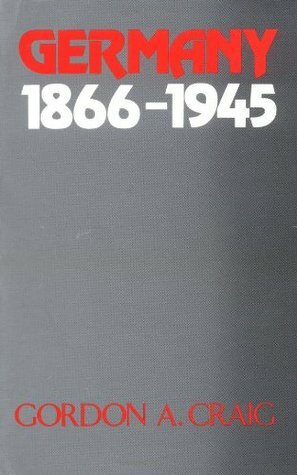 Germany 1866-1945 by Gordon A. Craig