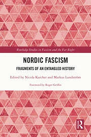 Nordic Fascism: Fragments of an Entangled History by Markus Lundström, Nicola Kristin Karcher