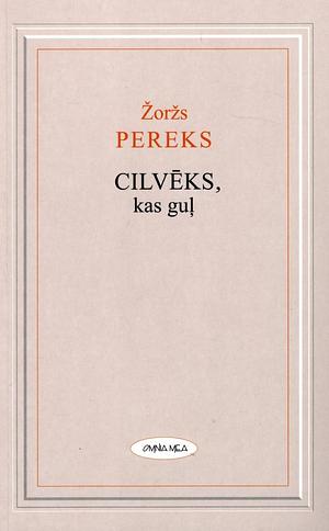 Cilvēks, kas guļ by Georges Perec