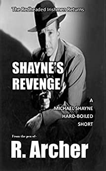 Shayne's Revenge: A Micheal Shayne Hard-Boiled Short by R. Archer