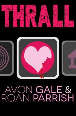 Thrall by Roan Parrish, Avon Gale