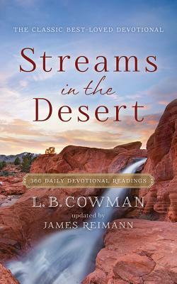 Streams in the Desert: 366 Daily Devotional Readings by Jim Reimann, L. B. Cowman