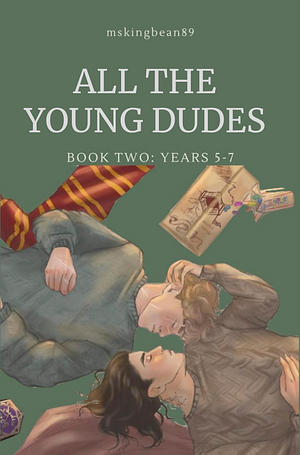 All the Young Dudes - Volume Two: Years 5 - 7 by MsKingBean89