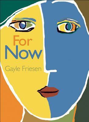 For Now by Gayle Friesen