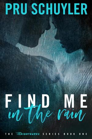 Find Me in the Rain by Pru Schuyler