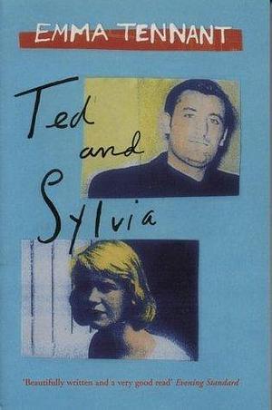 Ted And Sylvia by Emma Tennant, Emma Tennant