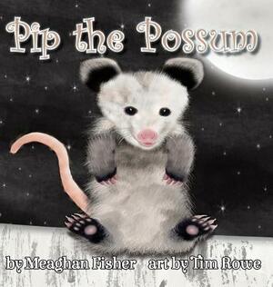 Pip the Possum by Meaghan Fisher
