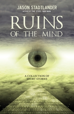 Ruins of the Mind by Jason Stadtlander
