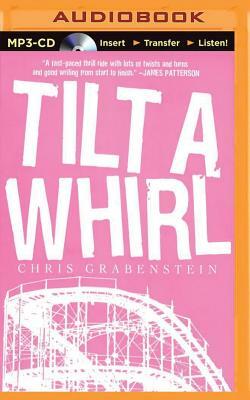 Tilt a Whirl by Chris Grabenstein