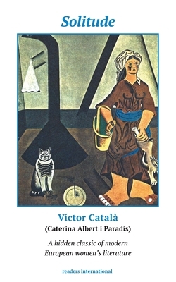 Solitude: A Novel of Catalonia by Caterina Víctor Albert Català