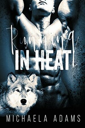 Running in Heat by Michaela Adams