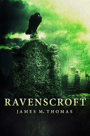 Ravenscroft by James M. Thomas