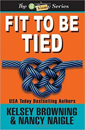 Fit To Be Tied by Kelsey Browning