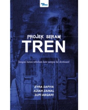 Projek Seram: TREN by Sufi Abqari, Aziah Zainal, Zyra Safiya