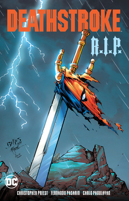 Deathstroke R.I.P. by Ryan Winn, Vicente Cifuentes, Norm Rapmund, Oclair Albert, Willie Schubert, Fernando Pasarín, Christopher J. Priest, Carlo Pagulayan, Jason Paz, Cam Smith, Jeremy Cox, Wade Von Grawbadger, Danny Miki