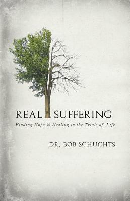 Real Suffering by Bob Schuchts