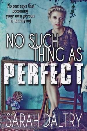 No Such Thing as Perfect by Sarah Daltry