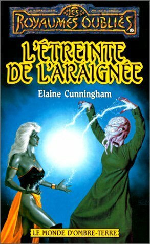 L'étreinte de l'araignée by Elaine Cunningham