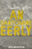 An Dantomine Eerly by Jarret Middleton