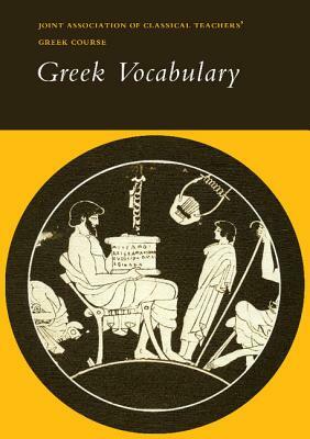Reading Greek: Greek Vocabulary by Joint Association of Classical Teachers