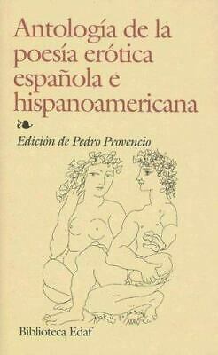 Antologia De La Poesia Erotica Espanola E Hispanoamericana / Anthology of Spanish and Hispanicamerican Erotic Poetry by Pedro Provencio