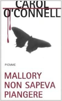 Mallory non sapeva piangere by Carol O'Connell