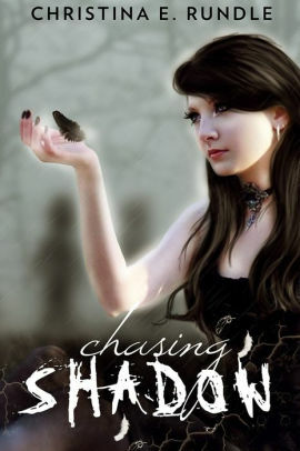 Chasing Shadow by Christina E. Rundle