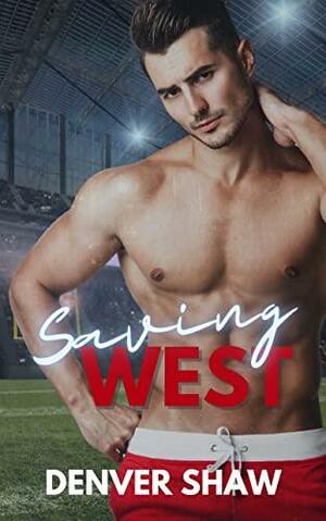 Saving West by Denver Shaw