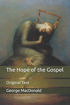 The Hope of the Gospel: Original Text by George MacDonald