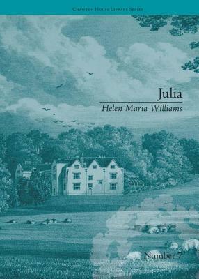 Julia: By Helen Maria Williams by Natasha Duquette