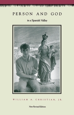 Person and God in a Spanish Valley: Revised Edition by William A. Christian