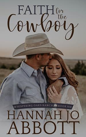 Faith for the Cowboy by Hannah Jo Abbott