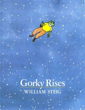 Gorky Rises by William Steig