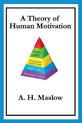 A Theory of Human Motivation by Abraham H. Maslow