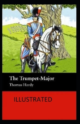 The Trumpet-Major Illustrated by Thomas Hardy