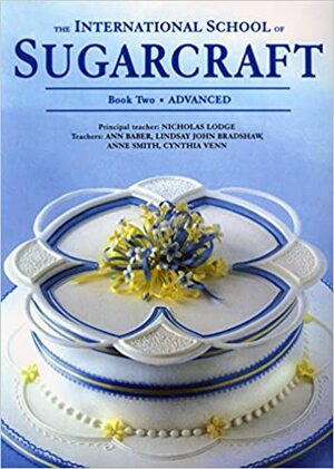 The International School of Sugarcraft Book Two by Nicholas Lodge