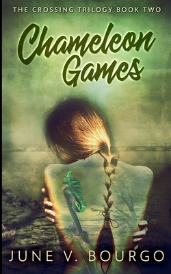 Chameleon Games (The Crossing Trilogy Book 2) by June V. Bourgo