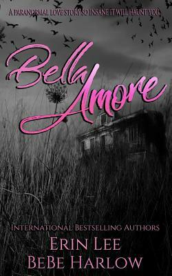 Bella Amore by Bebe Harlow, Erin Lee