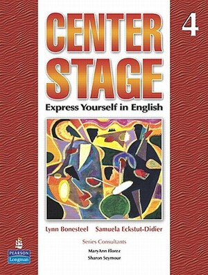 Center Stage 4 Student Book with Life Skills & Test Prep 4 by Lynn Bonesteel, Samuela Eckstut