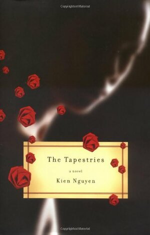 The Tapestries: A Novel by Kien Nguyen