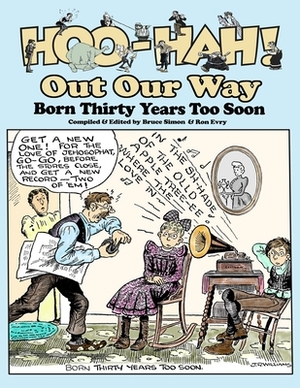 Hoo-Hah! Out Our Way - Born Thirty Years Too Soon by Bruce Simon, Ron Evry