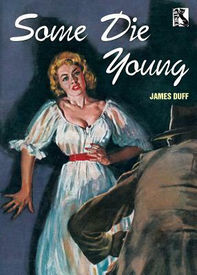 Some Die Young by James Duff