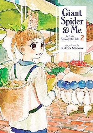 Giant Spider & Me: A Post-Apocalyptic Tale Vol. 2 by Kikori Morino
